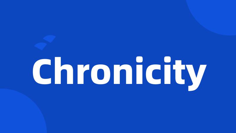 Chronicity