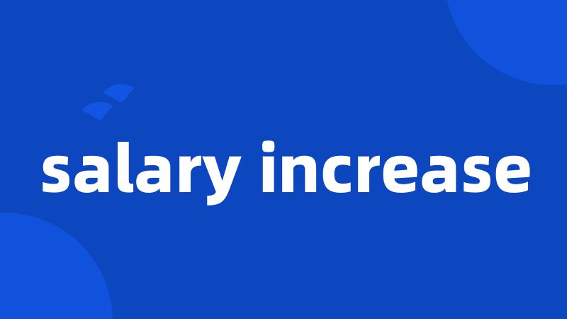 salary increase