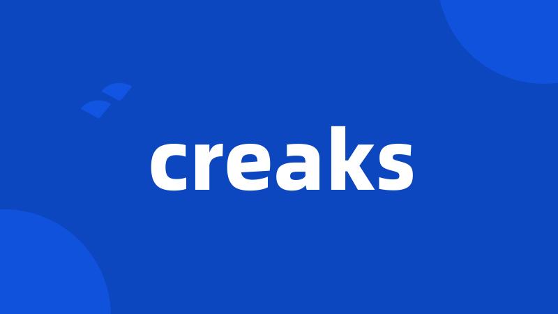 creaks