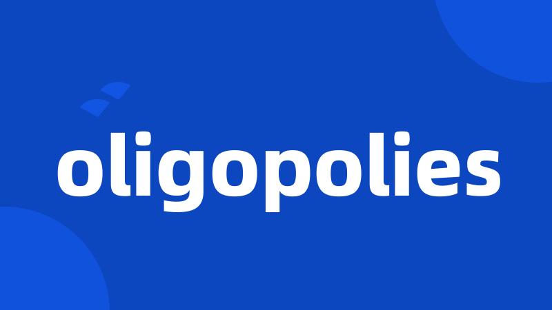 oligopolies