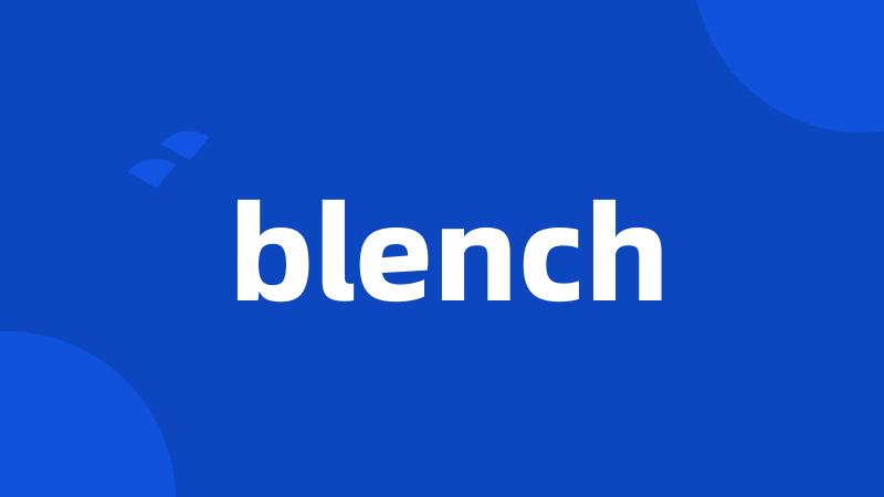 blench