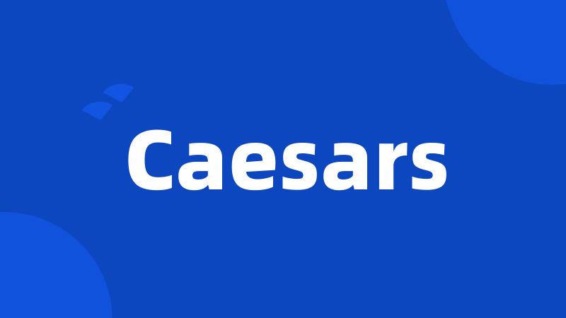 Caesars