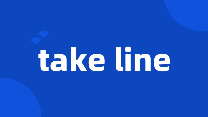 take line