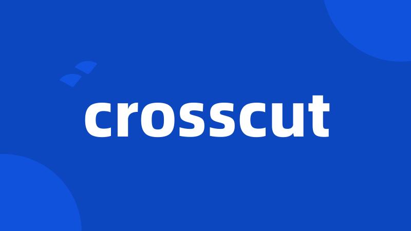 crosscut