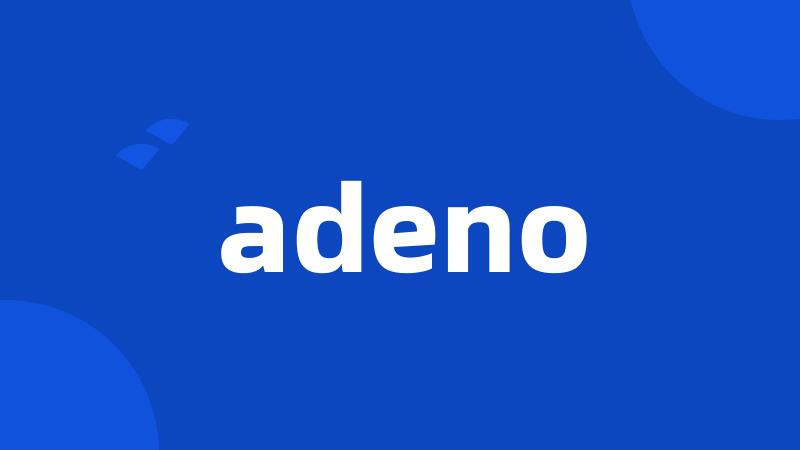 adeno