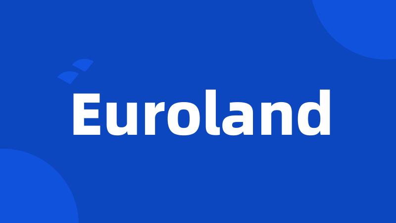 Euroland