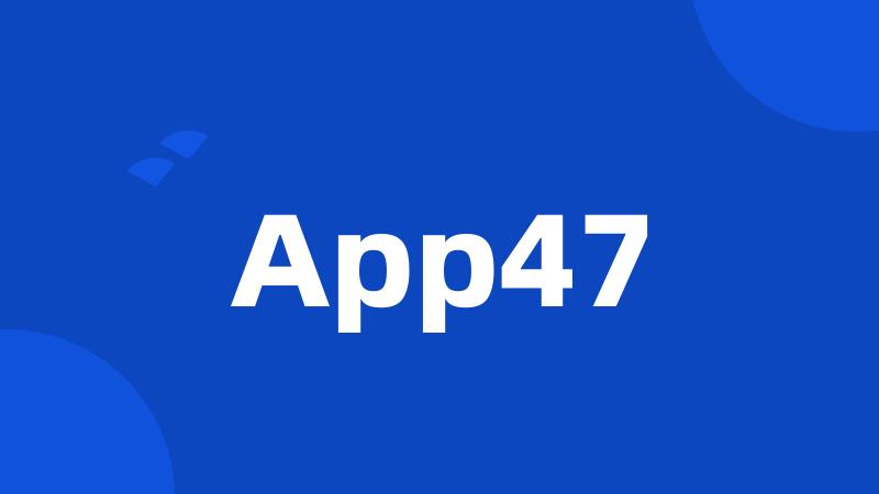 App47