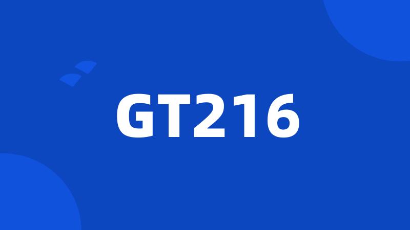 GT216