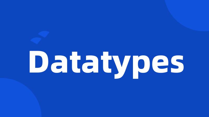 Datatypes