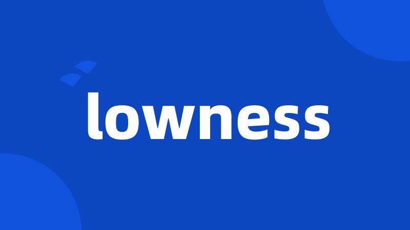 lowness