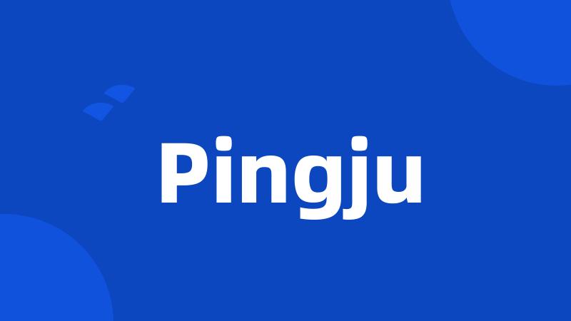 Pingju