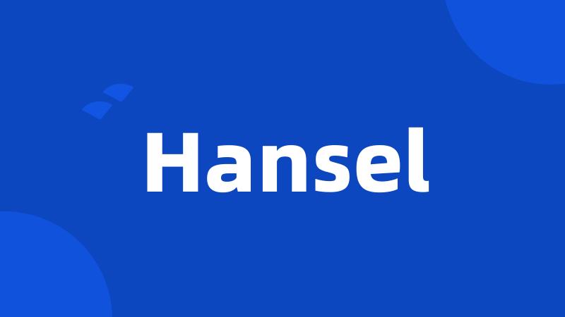 Hansel