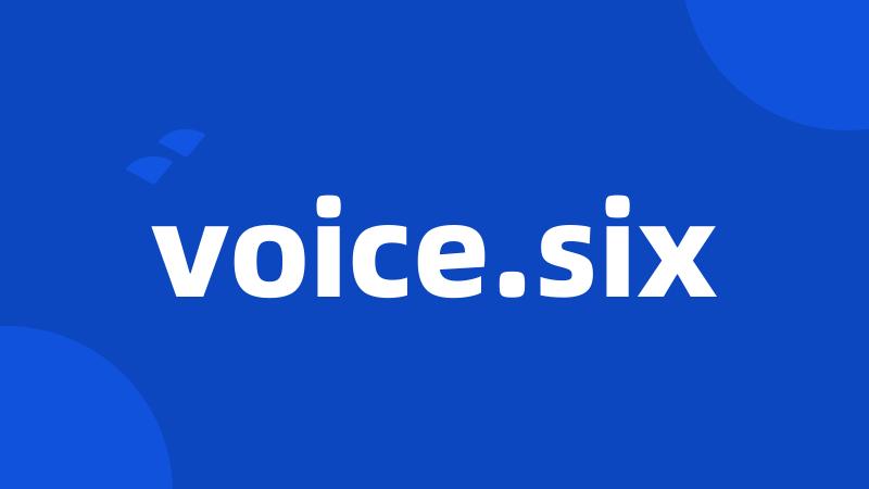 voice.six