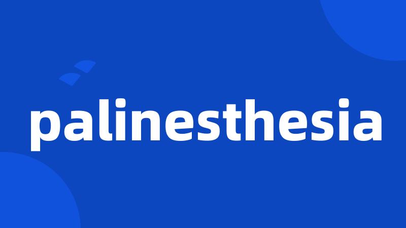 palinesthesia