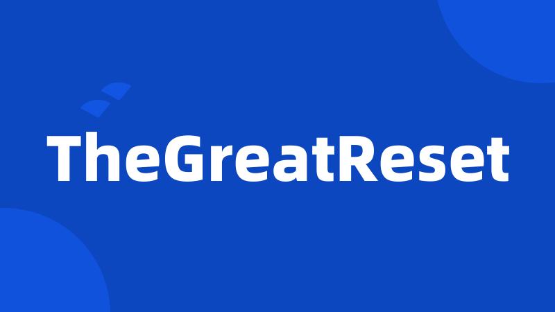 TheGreatReset