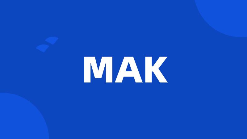 MAK