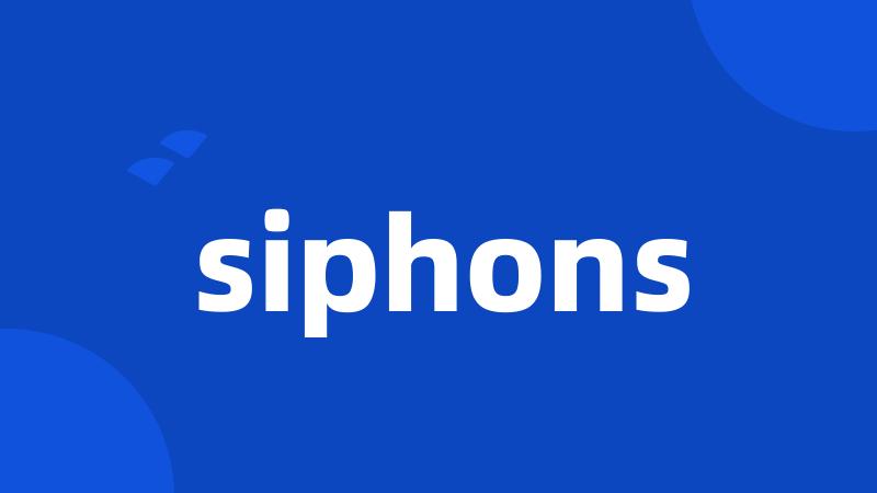 siphons