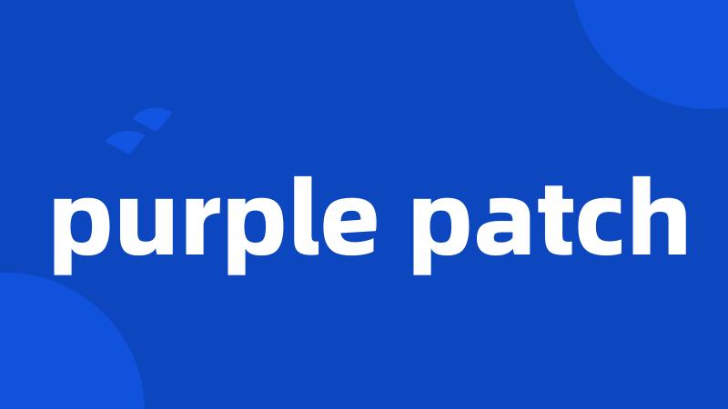 purple patch