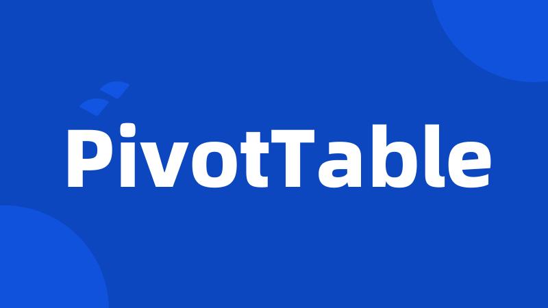 PivotTable