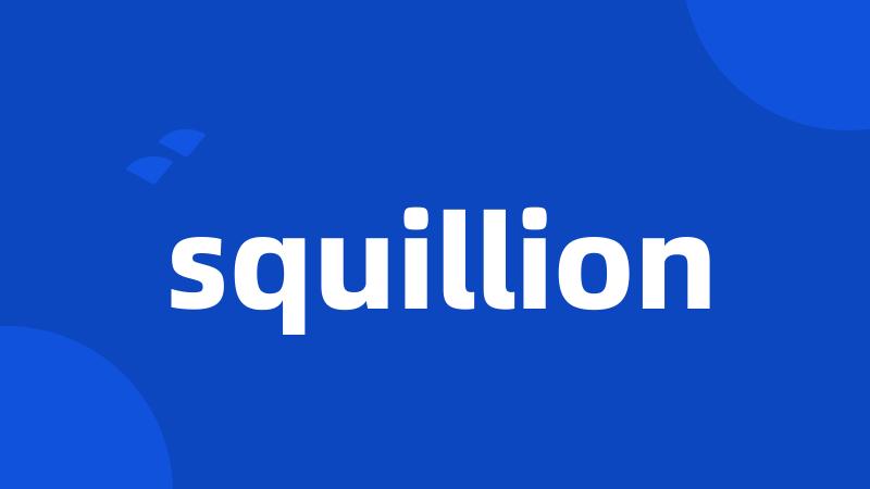 squillion