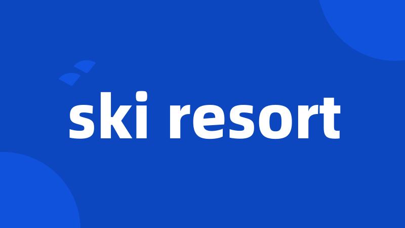 ski resort