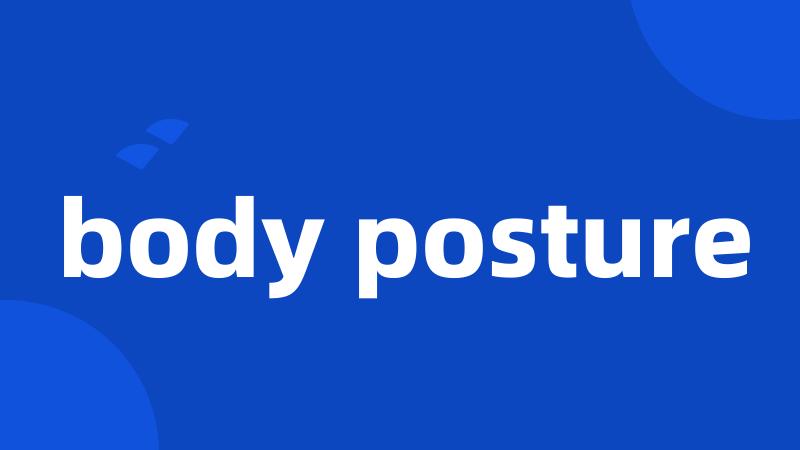 body posture