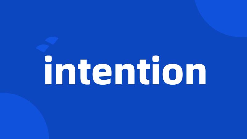 intention