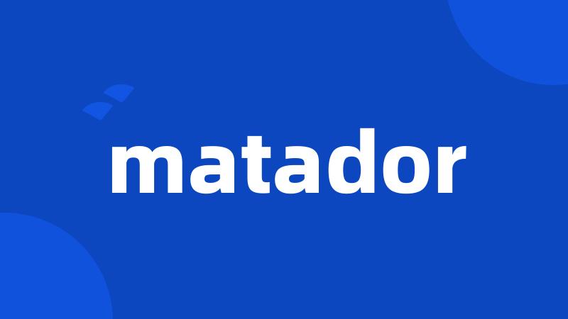 matador