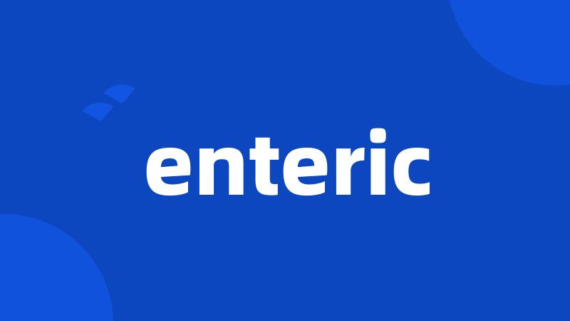 enteric