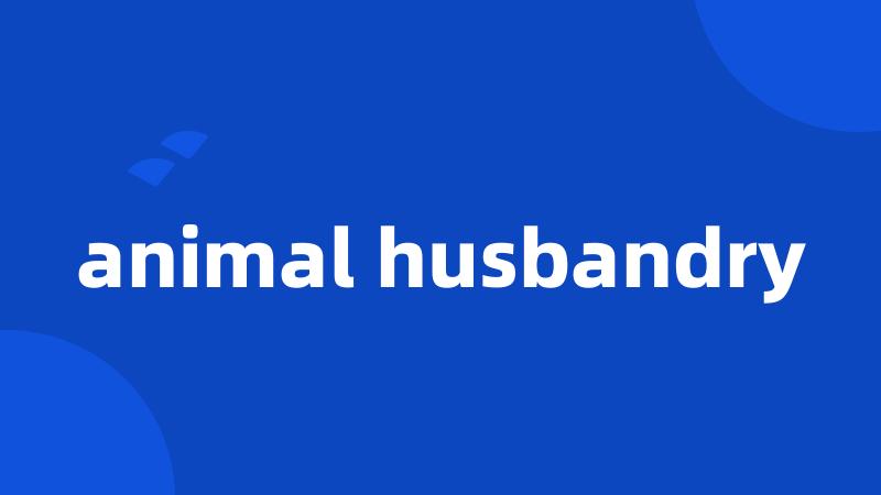 animal husbandry