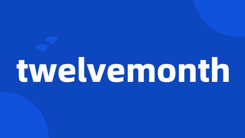 twelvemonth