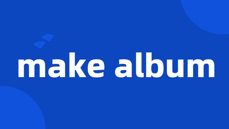 make album