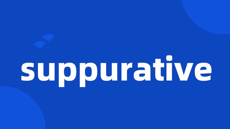 suppurative