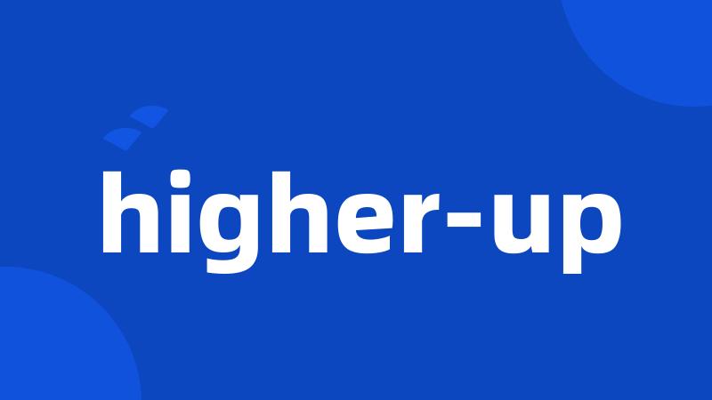 higher-up