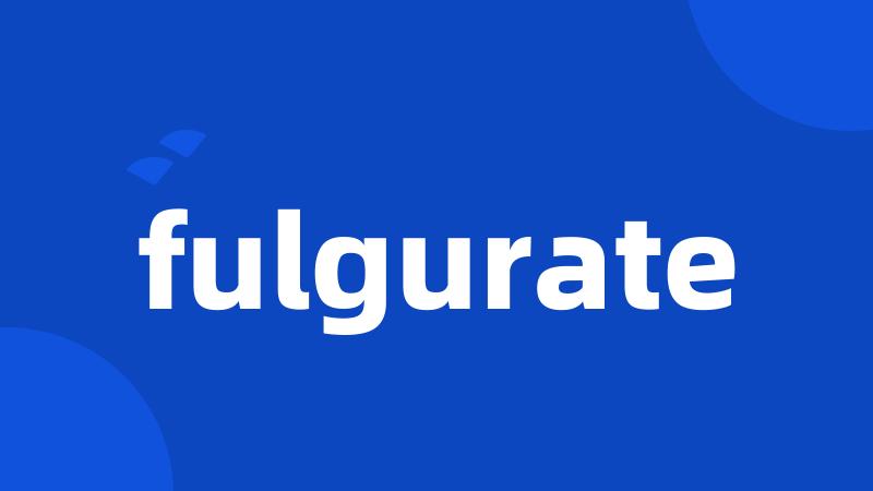 fulgurate