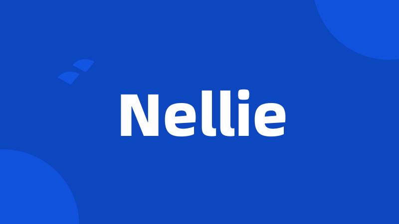 Nellie