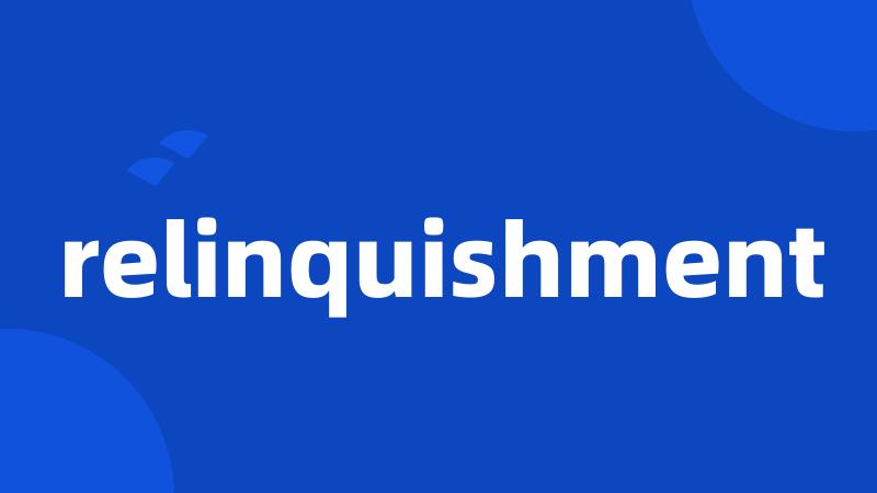 relinquishment