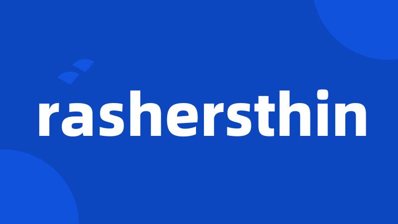 rashersthin