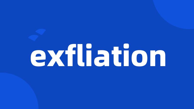 exfliation