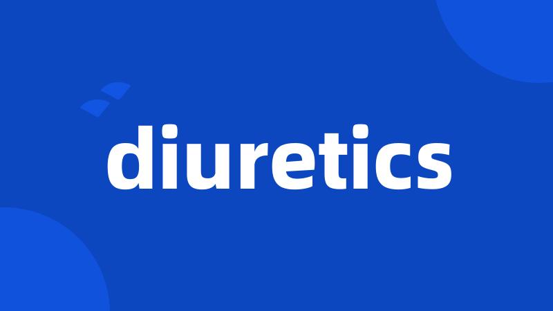 diuretics