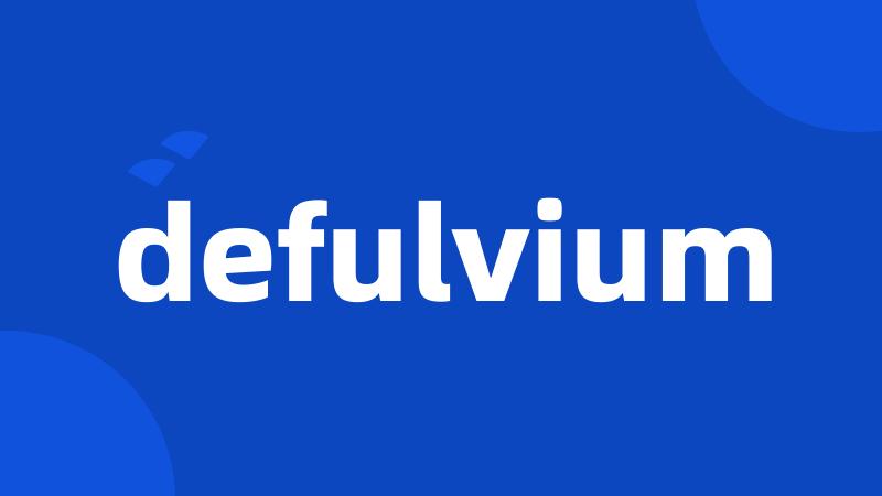 defulvium