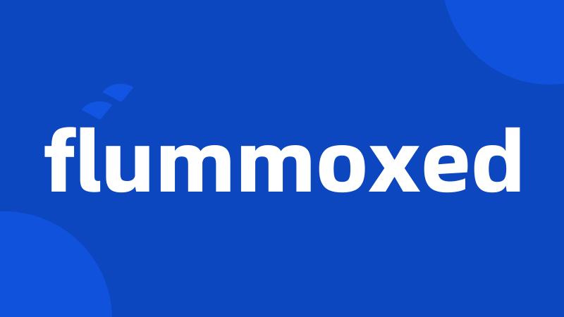 flummoxed