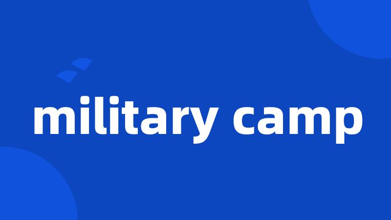 military camp