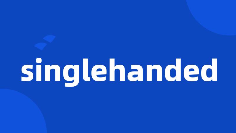 singlehanded