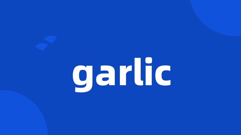 garlic