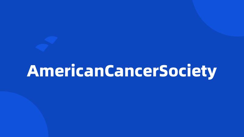 AmericanCancerSociety