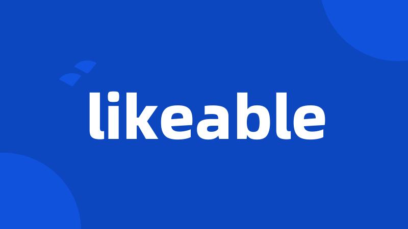 likeable