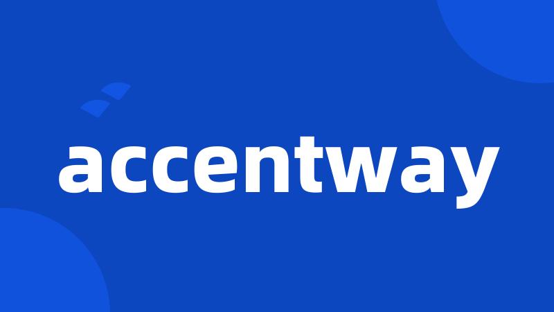 accentway