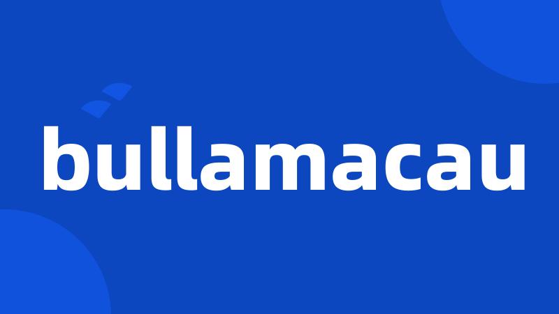 bullamacau