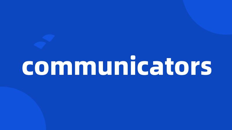 communicators